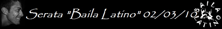 Serata "Baila Latino" 02/03/10