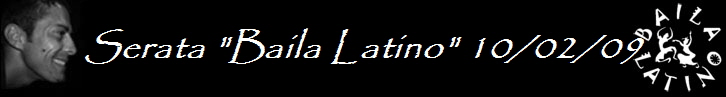 Serata "Baila Latino" 10/02/09