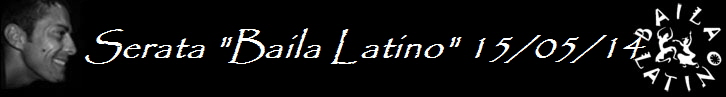 Serata "Baila Latino" 15/05/14