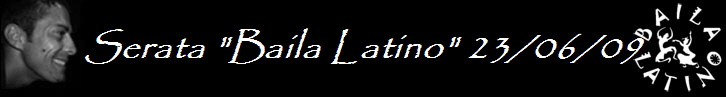 Serata "Baila Latino" 23/06/09