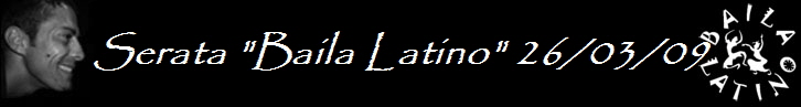 Serata "Baila Latino" 26/03/09
