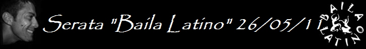 Serata "Baila Latino" 26/05/11