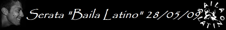 Serata "Baila Latino" 28/05/09
