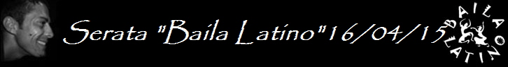 Serata "Baila Latino"16/04/15