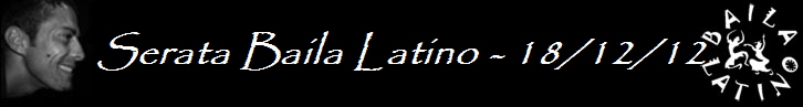 Serata Baila Latino - 18/12/12