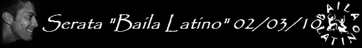 Serata "Baila Latino" 02/03/10