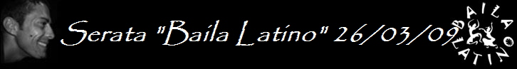 Serata "Baila Latino" 26/03/09