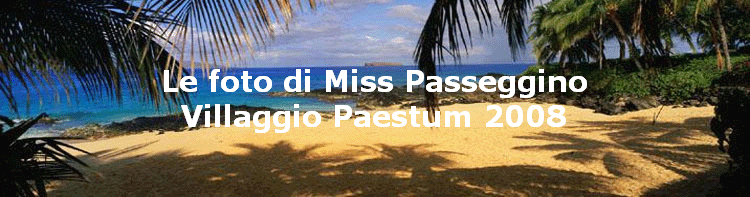 Le foto di Miss Passeggino
Villaggio Paestum 2008